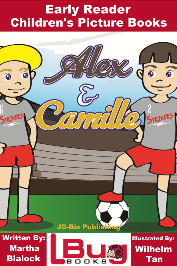 Alex and Camille - Early Reader - Children's Picture Books