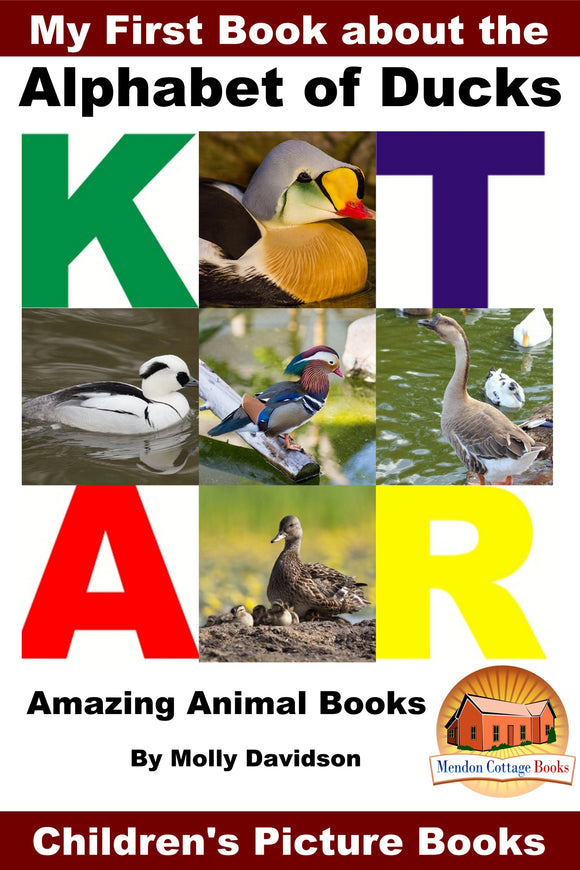 My First Book about the Alphabet of Ducks - Amazing Animal Books