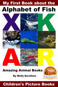 My First Book about the Alphabet of Fish -Amazing Animal Books