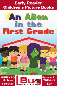 An Alien in the First Grade - Early Reader - Children's Picture Books