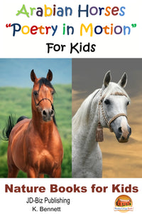 Arabian Horses “Poetry in Motion”  For Kids-Nature Books for Kids