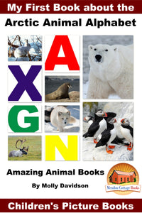 My First Books about Arctic Animal Alphabet - Amazing Animal Books
