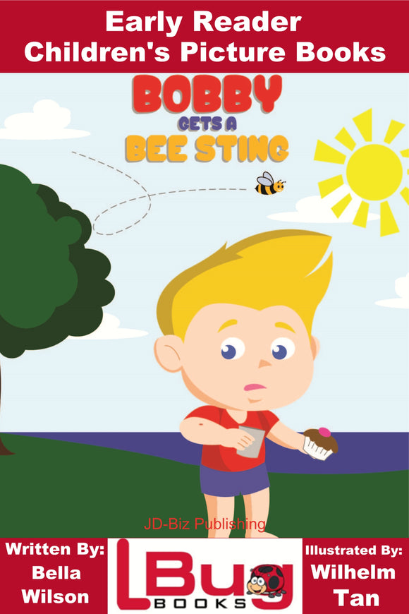 Bobby gets a bee sting - Early Reader - Children's Picture Books