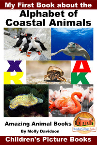 My First Book about the Alphabet of Coastal Animals - Amazing Animal Books