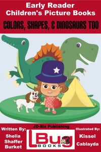 Colors, Shapes and Dinosaurs too - Early Reader - Children's Picture Books