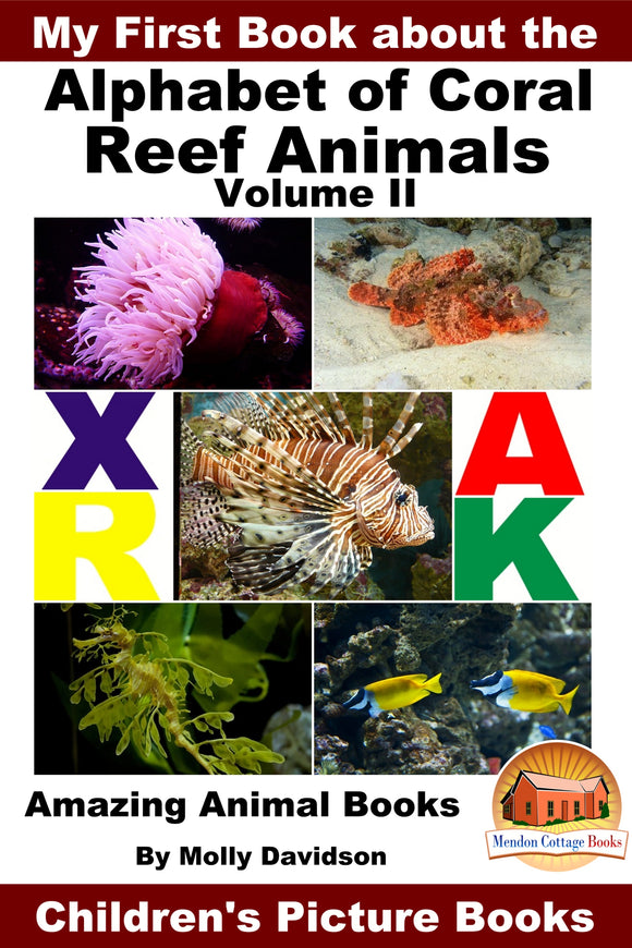 My First Book about the Alphabet of Coral Reef Animals Volume 11 - Amazing Animal Books