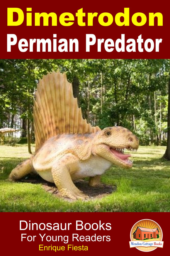 Dimetrodon Permian Predator-Dinosaur Books for Young Readers