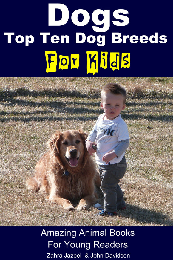 Dogs-Top Ten Dog Breeds-For Kids-Amazing Animal Books-For Young Readers