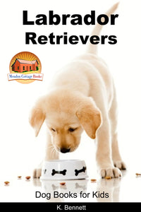 Labrador Retrievers-Dog Books for Kids