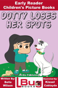 Dotty loses her spots - Early Reader - Children's Picture Books
