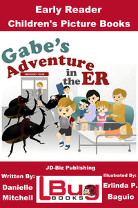 Gabe's Adventure  in the ER - Early Reader - Children's Picture Books