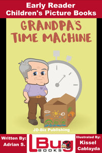 Grandpa's Time Machine - Early Reader - Children's Picture Books