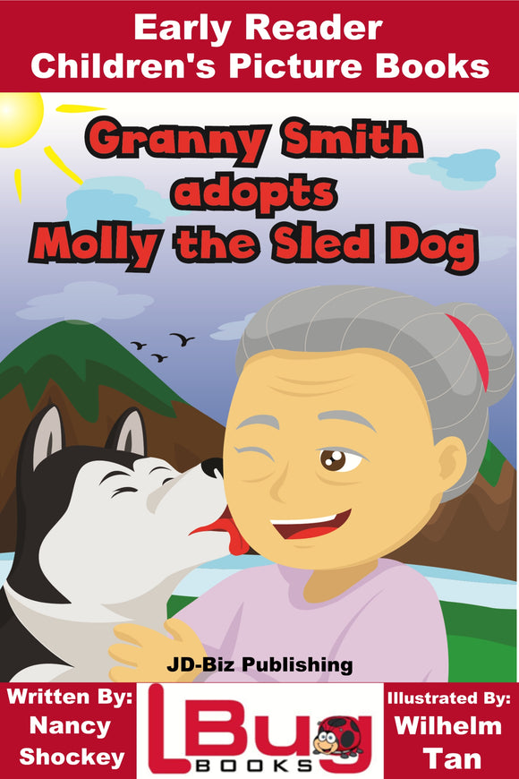 Granny Smith adopts Molly the Sled Dog - Early Reader - Children's Picture Books