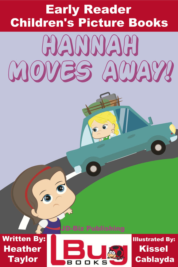 Hannah Moves Away! - Early Reader - Children's Picture Books