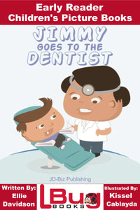 Jimmy goes to the Dentist - Early Reader - Children's Picture Books