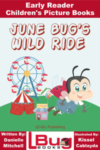 June Bug's wild ride - Early Reader - Children's Picture Books