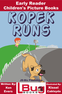 Kopek Runs - Early Reader - Children's Picture Books