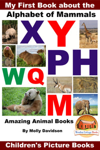 My First Book about the Alphabet of Mammal - Animal Amazing Books
