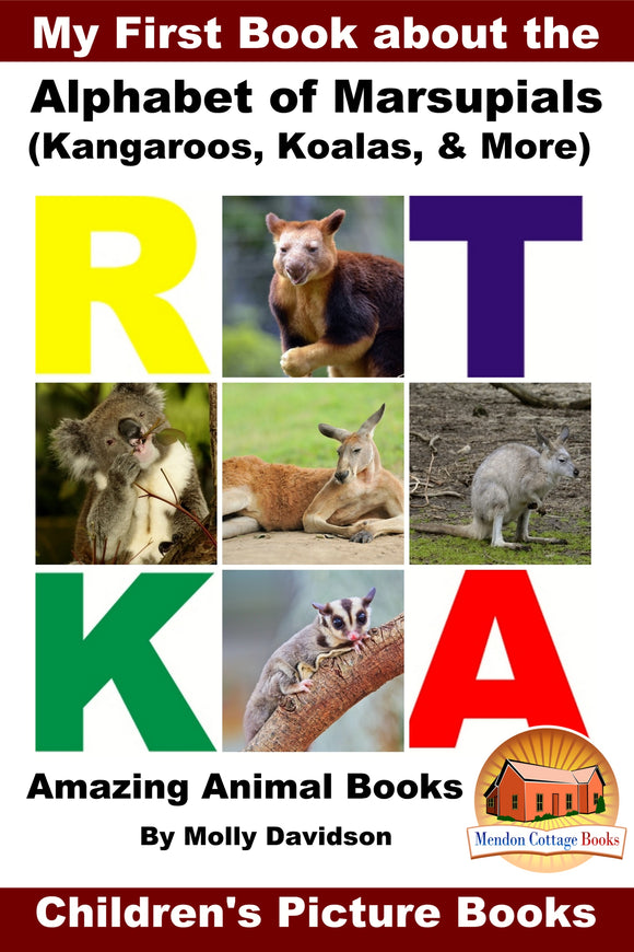 My First Book about the Alphabet of Marsupials - Amazing Animal Books