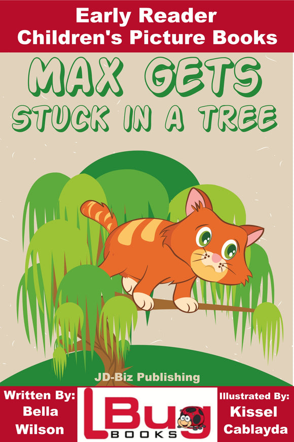 Max gets stuck in a tree -  Early Reader -  Children's Picture Books