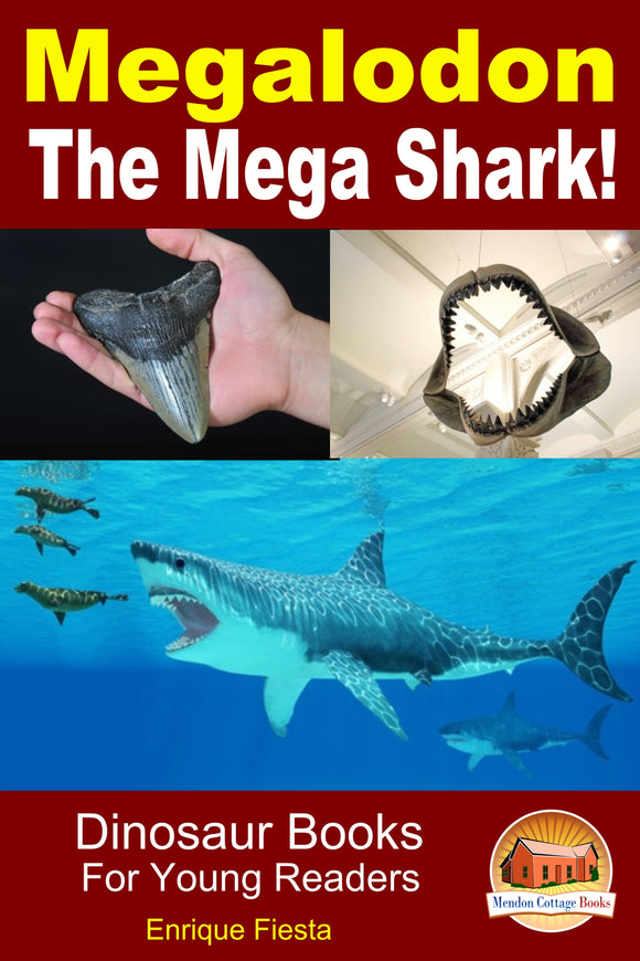 Megalodon The Mega Shark!-Dinosaur Books For Young Readers