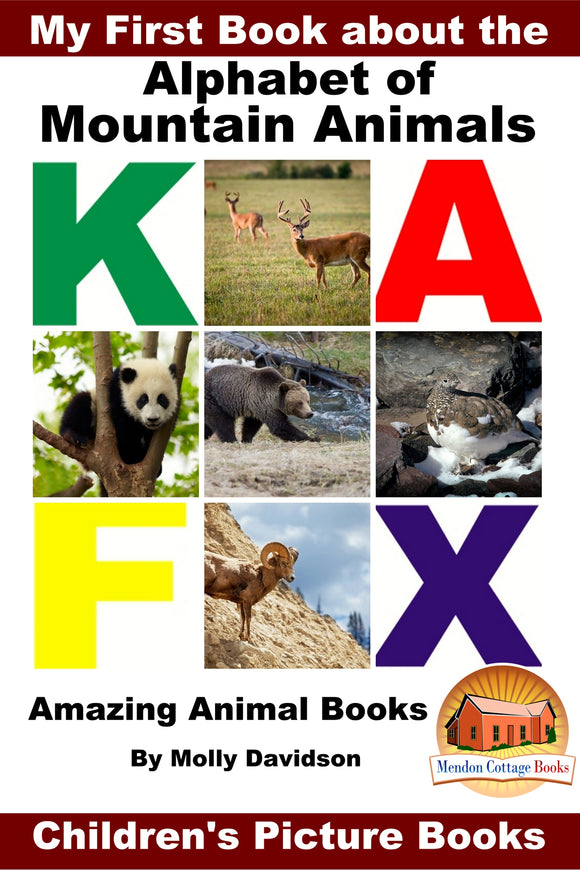 My First Book about the Alphabet of Mountain Animals - Amazing Animal Books
