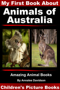My First Book about Animals of  Australia - Amazing Animal Books