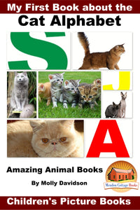 My First Book about the Cat Alphabet Amazing Animal Books Children's Picture Books