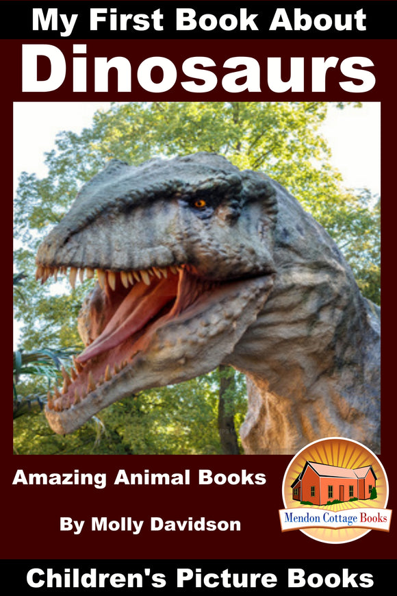 My First Book about Dinosaurs - Amazing Animal Books