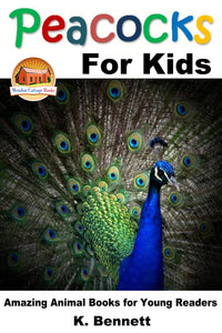 Peacocks for Kids-Amazing Animal Books for Young Readers