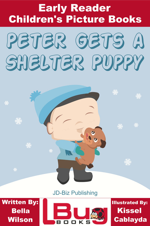 Peter Gets a Shelter Puppy - Early Reader Children's Picture Books