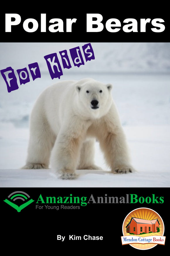 Polar Bears For Kids-Amazing Animal Books for Young  Readers