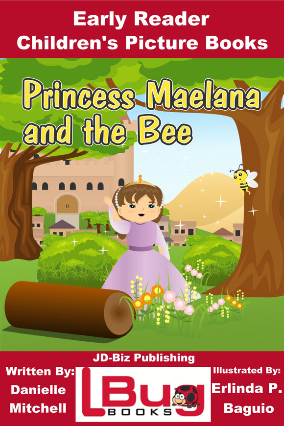 Princess Maelana and the Bee - Early Reader Children's Picture Books