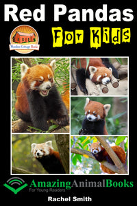 Red Pandas For Kids-  Amazing Animal Books For Young Readers