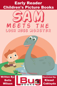 Sam Meets the Loch Ness Monster - Early Reader Children's Picture Books