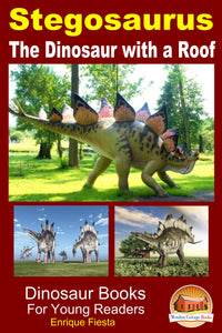Stegosaurus-The Dinosaur with a Roof-Dinosaur Books-For Young Readers