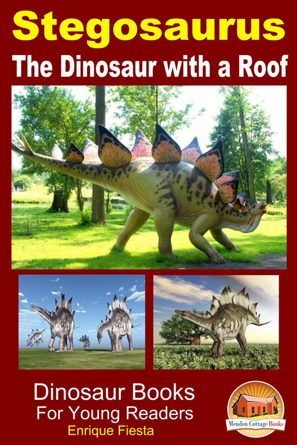 Stegosaurus-The Dinosaur with a Roof-Dinosaur Books-For Young Readers