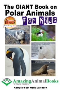 The GIANT Book on Polar Animals  For Kids-Amazing Animal Books for Young Readers