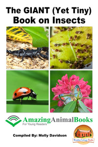 The GIANT (Yet Tiny) Book on Insects-Amazing Animal Books for Young Readers