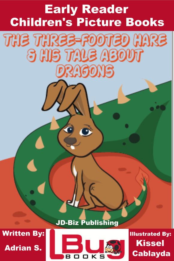 The Three-footed hare and his tale about dragons - Early Reader - Children's Picture Books