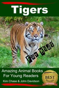 Tigers For Kids - Amazing Animal Books for Young Readers
