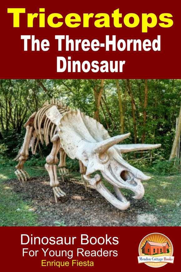 Triceratops The Three-Horned Dinosaur-Dinosaur Books for Young Readers