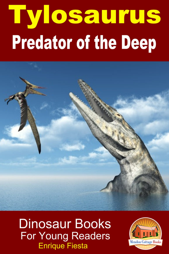 Tylosaurus-Predator of the Deep-Dinosaur Books-For Young Readers