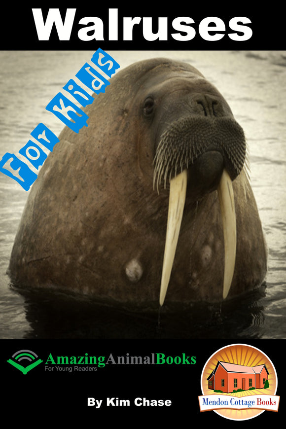 Walruses For Kids- Amazing Animal Books for Young Readers