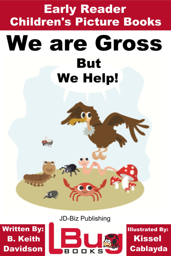 We are gross but we help - Early Reader - Children's Picture Books