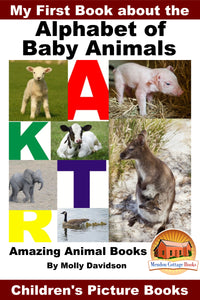 Alphabet of Baby Animals - My First Book about the Children's Picture Books
