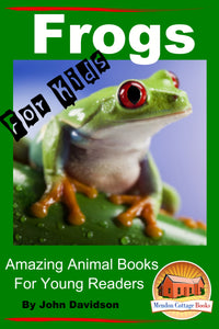 Frogs For Kids-Amazing Animal Books for Young Readers