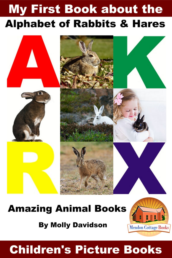 My First Book about the Alphabet of Rabbits and Hares - Amazing Animal Books