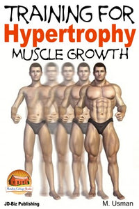 Training for Hypertrophy - Muscle Growth