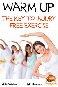 Warm Up - The Key to Injury Free Exercise